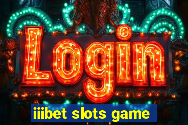 iiibet slots game